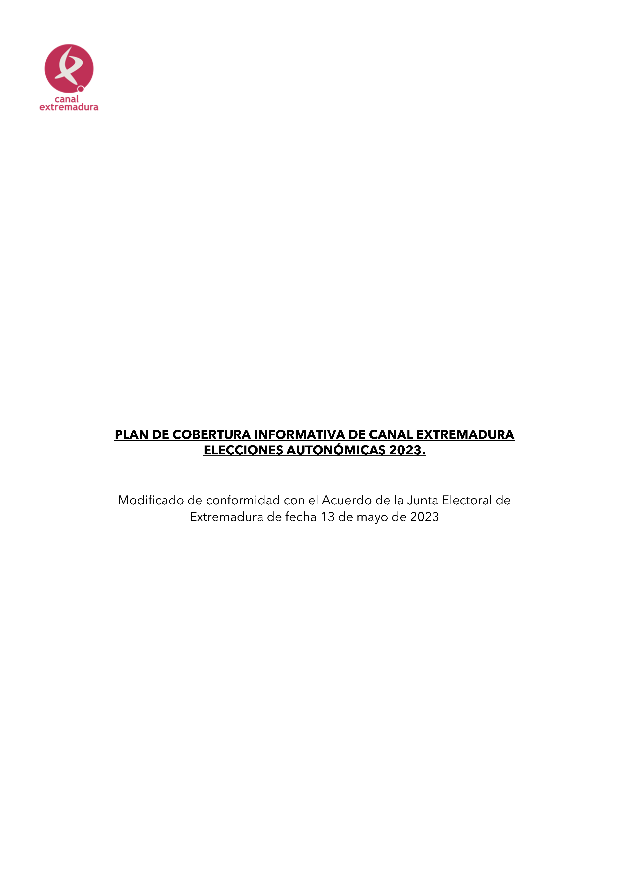 PLAN DE COBERTURA INFORMATIVA DE CANAL EXTREMADURA ELECCIONES AUTONÃ“MICAS 2023. Pag 1